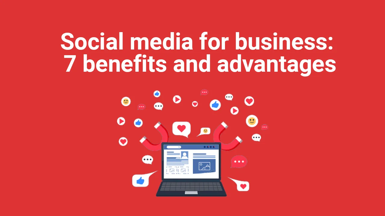 Redes sociales para empresas: 7 beneficios y ventajas