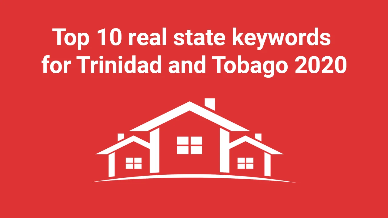 PALABRAS CLAVE DE BIENES RAÍCES PARA TRINIDAD Y TOBAGO