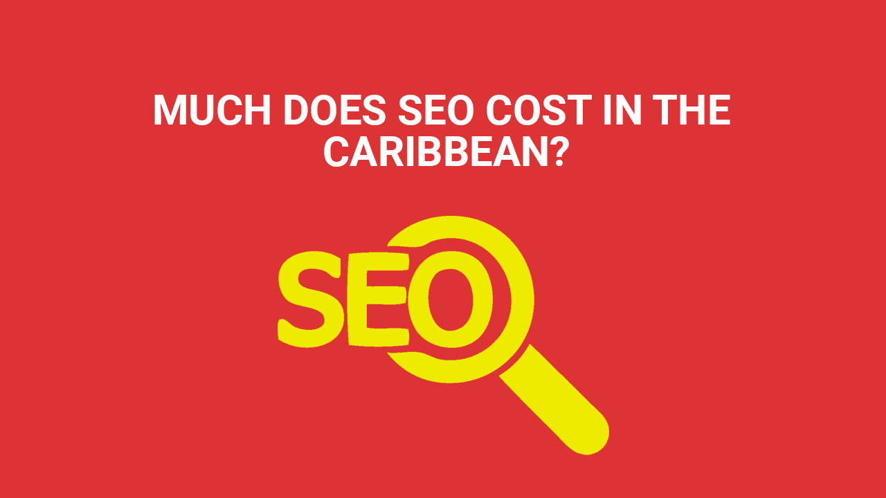 How much does SEO cost in the Caribbean