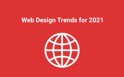 WEB DESIGN TRENDS FOR 2021